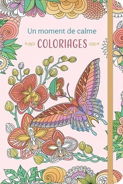 Un moment de calme coloriages. carnet rigide