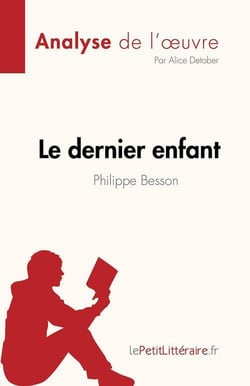 Le dernier enfant, de Philippe Besson (analyse de l'oeuvre)