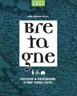Bretagne : Histoire & patrimoine d'une terre celte