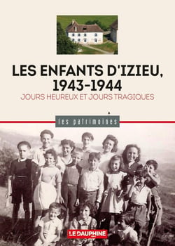 Les enfants d'Izieu, 1943-1944 : Jours heureux et jours tragiques