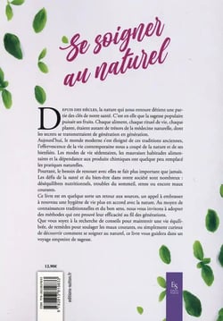 Se soigner au naturel : Alimentation - Bien-être - Pouvoir des plantes