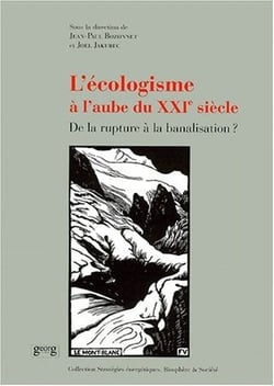 L'ecologisme a l'aube du xxie siecle, de la rupture a la banalisation ? - [actes du colloque, 19, 20
