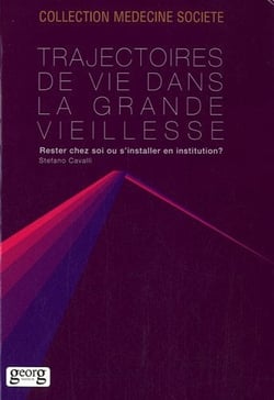 Trajectoires de vie dans grande vieillesse - rester chez soi ou s'installe en institution ?