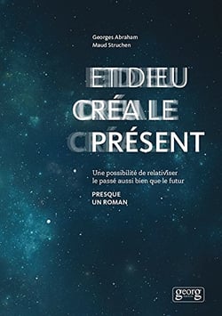 Et Dieu créa le présent - une possibilité de relativiser le passé aussi bien que le futur