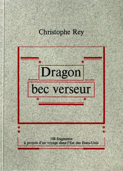Dragon bec verseur - 108 fragments a propos d'un voyage dans l'est des etats-unis