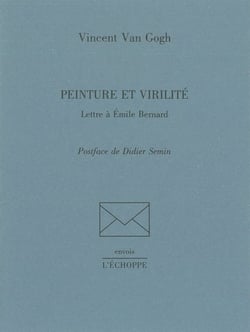 Peinture et Virilite : Lettre a Emile Bernard