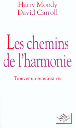 Les chemins de l'harmonie, trouver un sens à savie