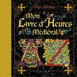 Mon livre d'heures médiéval