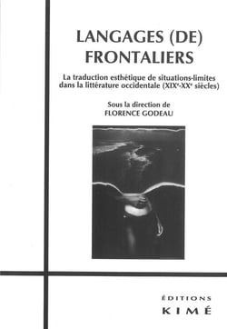 Langages (de) frontaliers - la traduction de situations-limites dans la littérature occidentale (XIXe-XXe siècle)