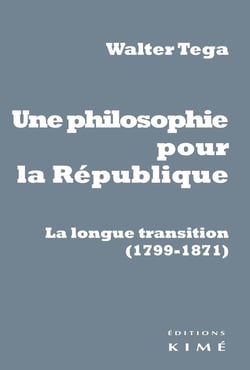 Une philosophie pour la République-- la longue transition  (1799-1871)