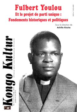 Kongo kultur. na 2, 3-4 - Fulbert Youlou et le projet de parti unique : fondements historique (édition 2010)