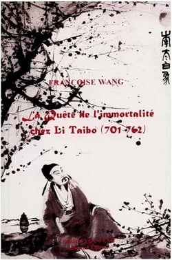 La quête de l'immortalité chez Li Taibo
