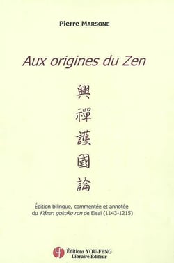 Aux origines du zen - edition bilingue, commentee et annotee du "kozen gokoku ron" de eisai (1143-12