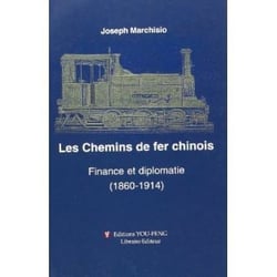 Les chemins de fer chinois - finance et diplomatie, 1860-1914