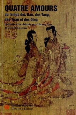 Quatre amours du temps des han, des tang, des yuan et des qing - edition bilingue