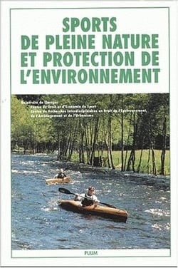 Sports de pleine nature et protection de l'environnement : Colloque organisé par le Centre de droit et d'économie du sport et le Centre de recherches interdisciplinaires en droit de l'environnement, de l'aménagement et de l'urbanisme, Limoges