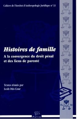 Histoires de famille : A la convergence du droit pénal et des liens de parenté