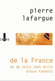 De la france et de trois cent mille dieux fumants