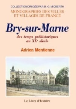 Bry-sur-marne des temps prehistoriques au xxe siecle (histoire de)