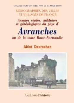 Avranches (annales civiles, militaires et genealogiques du pays d')