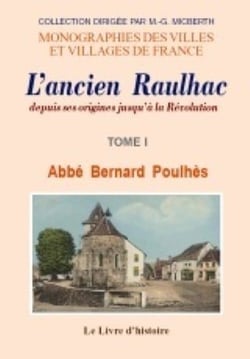 Raulhac (l'ancien) depuis ses origines jusqu'a la revolution. t.i