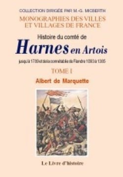 Harnes en artois (histoire du comte de) jusqu'a 1789. t.i