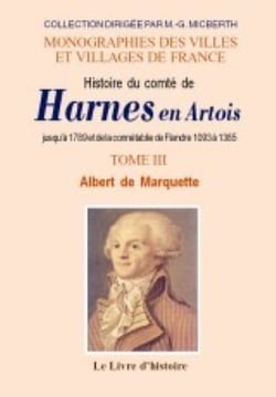 Harnes en artois (histoire du comte de) jusqu'a 1789. t.iii