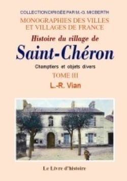 Saint-cheron (histoire du village de). t. iii champtiers et objets divers