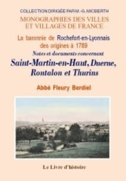 Rochefort-en-lyonnais des origines a 1789 (la baronnie de). st-martin-en-haut, duerne, rontalon, thu