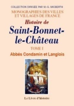 Saint-bonnet-le-chateau (histoire de). t.i