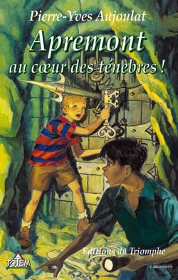 Apremont Tome 3 - Apremont  au coeur des ténèbres