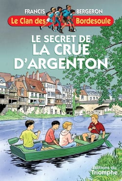 Le clan des Bordesoule Tome 22 : le secret de la crue d'Argenton