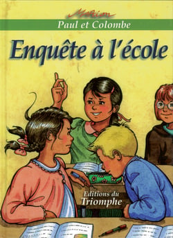 Paul et Colombe Tome 10 : enquête à l'école
