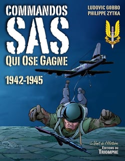 Compagnons de la liberté Tome 3 : Commandos SAS qui ose gagne (1942-1945)
