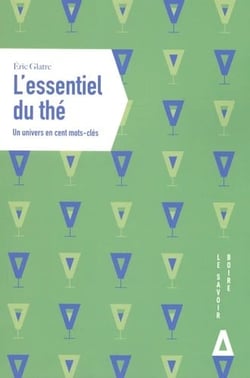 L'essentiel du thé : Un univers en cent mots-clés