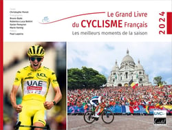 Le grand livre du cyclisme français : Les meilleurs moments de la saison (édition 2024)