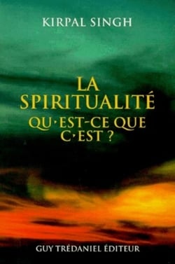 La spiritualite, qu'est-ce que c'est ?