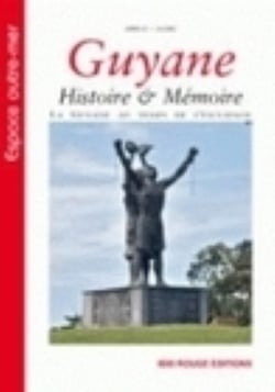 Guyane - histoire & mémoire