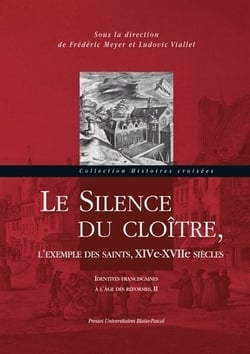 Silence du cloître, l'exemple des saints, 14e - 17e siècles