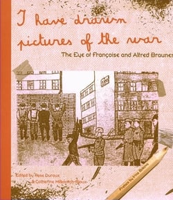 I have drawn pictures of the war : The eye of Françoise and Alfred Brauner