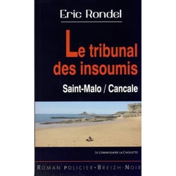 Le tribunal des insoumis - Saint Malo, Cancale
