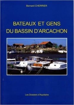 Bateaux et gens du bassin d'Arcachon
