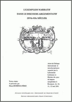 L' exemplum narratif dans le discours argumentatif, 16-20e siècles : Colloque international du Laboratoire littérature et histoire des pays de langues européennes, Besançon, 10-12 mai 2001