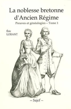 La noblesse bretonne d'ancien régime - preuves et généalogies t.1
