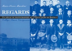Regards : une siecle de photographies au  vieux lycee de bastia  college simon-vinciguerra