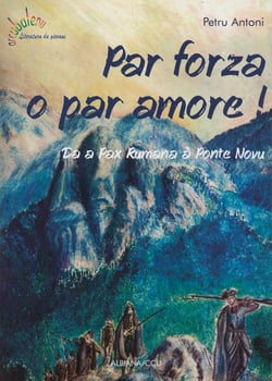 Par forza o par amore ! : Da a Pax rumana à Ponte Novu