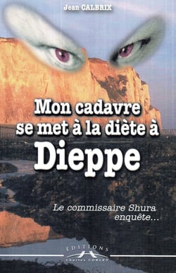 Mon cadavre se met à la diète à Dieppe