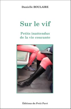 Sur le vif - petits inattendus de la vie courante
