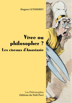 Vivre ou philosopher ? les ciseaux d'anastasie