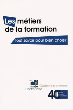 Les metiers de la formation : tout savoir pour bien choisir